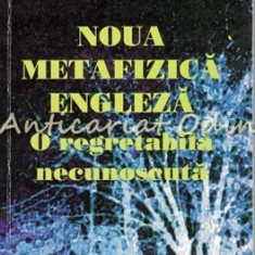 Noua Metafizica Engleza - O Regretabila Necunoscuta - Florin Lobont