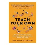 Teach Your Own, John Holt, Pat Farenga