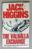 THE VALHALLA EXCHANGE by JACK HIGGINS , 2007