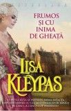 Frumos si cu inima de gheata - Lisa Kleypas