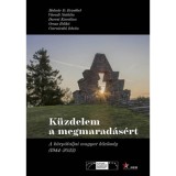 K&uuml;zdelem a megmarad&aacute;s&eacute;rt - A k&aacute;rp&aacute;taljai magyar k&ouml;z&ouml;ss&eacute;g (1944-2022) - V&aacute;radi Nat&aacute;lia