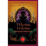 Disney - T&uuml;kr&ouml;m, t&uuml;kr&ouml;m - Sorsford&iacute;t&oacute; t&ouml;rt&eacute;netek - Jen Calonita