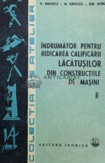 Indrumator pentru ridicarea calificarii lacatusilor din constructiile de masini (volumul 2) - 1985 - Viorel Raducu (@A48)