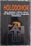 Holodomor: des annees 1932-1933 en Ukraine: une tragedie inconnue - Iouriy Chapoval