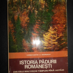 Constantin C. Giurescu - Istoria padurii romanesti (1976, editie cartonata)