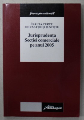 JURISPRUDENTA SECTIEI COMERCIALE PE ANUL 2005 , APARUTA 2006 foto