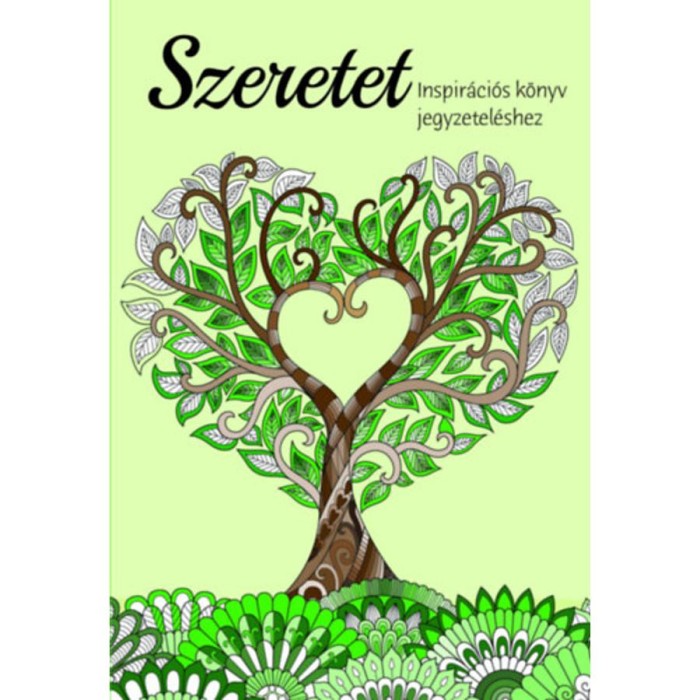 V&eacute;gtelen szeretet - Inspir&aacute;ci&oacute;s k&ouml;nyv jegyzetel&eacute;shez