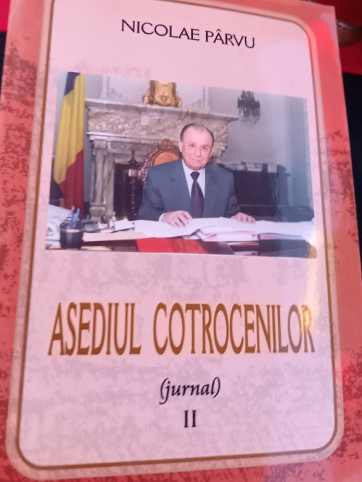 ASEDIUL COTROCENILOR NICOLAE PARVU JURNAL 2 VOLUME