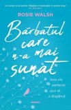 Cumpara ieftin Barbatul care n-a mai sunat. Sase zile perfecte apoi el a disparut/Rosie Walsh