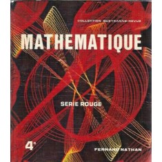 Mathematique. Serie Rouge 4e - Michel Queysanne