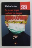 CE SI CUM II SPUI COPILULUI TAU DESPRE CORONAVIRUS DAR SI CE ITI SPUNE EL TIE ! de SILVIAN LEAHU , 2020