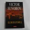 ELIBERATORUL - VICTOR SUVOROV