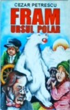 Cezar Petrescu - Fram ursul polar