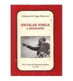 Nicholas M. Nagy-Talavera - Nicolae Iorga - a biography - 124862