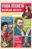 Viața secretă a marilor artiști - Elizabeth Lunday