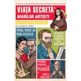 Viața secretă a marilor artiști - Elizabeth Lunday