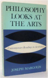 Philosophy Looks at the Arts Contemporary Readings in Aesthetics/ J. Margolis
