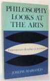 Philosophy Looks at the Arts Contemporary Readings in Aesthetics/ J. Margolis