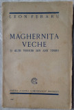 LEON FERARU (ENSELBERG): MAGHERNITA VECHE SI ALTE VERSURI DIN ANII TINERI (1926)