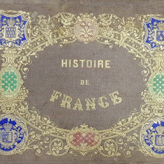 HISTOIRE DE FRANCE EN ESTAMPES , LITOGRAPHIEES par M. BOCQUIN , d'apres les compositions de M.A. LELOIR , CONTINE CROMOLITOGRAFII , SFARSITUL SEC. XIX