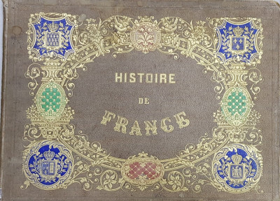 HISTOIRE DE FRANCE EN ESTAMPES , LITOGRAPHIEES par M. BOCQUIN , d&amp;#039;apres les compositions de M.A. LELOIR , CONTINE CROMOLITOGRAFII , SFARSITUL SEC. XIX foto