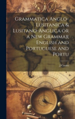 Grammatica Anglo-Lusitanica &amp;amp; Lusitano-Anglica or a New Grammar English and Portuguese and Portu foto