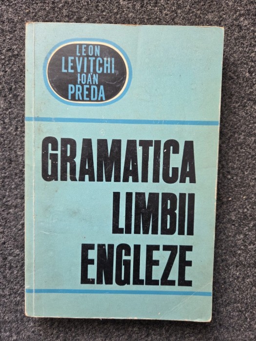 GRAMATICA LIMBII ENGLEZE - Levitchi, Preda