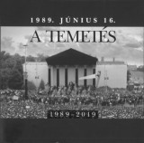 1989. j&uacute;nius 16. - A temet&eacute;s - 1989-2019 - Sipos Levente