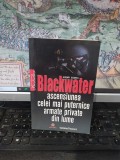 Jeremy Scahill, Blackwater, ascensiunea celei mai puternice armate private din lume, Litera Internațional, București 2009, 106
