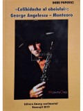 Doru Popovici - Celibidache al Oboiuli: George Angelescu Monteoro (Editia: 2019)