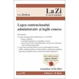 Legea contenciosului administrativ si legile conexe. Actualizat la 15. 02. 2024