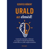 Urald az elm&eacute;d! - Szentes R&oacute;bert