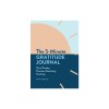 The 5-Minute Gratitude Journal: Give Thanks, Practice Positivity, Find Joy