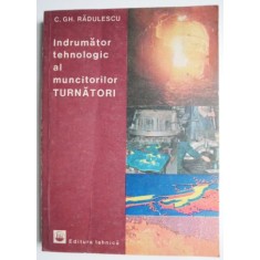 Indrumator tehnologic al muncitorilor turnatori &ndash; C. Gh. Radulescu