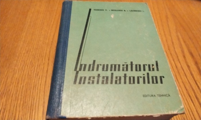 INDRUMATORUL INSTALATORULUI - Voinescu V., Nicolae Niculescu - 1964, 1295 p.