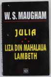 JULIA , LIZA DIN MAHALAUA LAMBETH de W. S. MAUGHAM