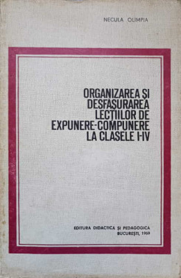 ORGANIZAREA SI DESFASURAREA LECTIILOR DE EXPUNERE-COMPUNERE LA CLASELE I-IV-NECULA OLIMPIA foto