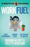 Work Fuel | Graham Allcott, Colette Heneghan, 2019, Icon Books Ltd