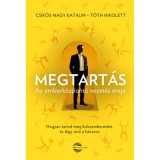 Megtart&aacute;s - Az emberk&ouml;zpont&uacute; vezet&eacute;s ereje - Csik&oacute;s-Nagy Katalin