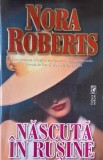 Nascuta in rusine - Nora Roberts