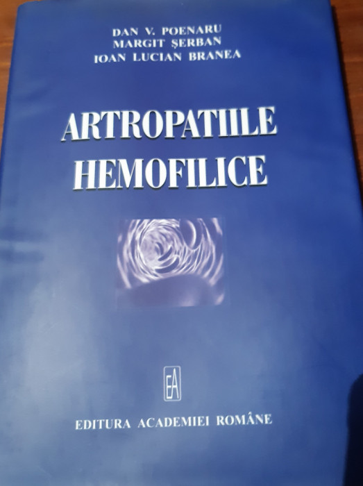 ARTROPATIILE HEMOFILICE DAN V. POENARU ... IOAN LUCIAN BRANEA , 2005