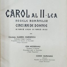 CAROL AL II - LEA , REGELE ROMANILOR , CINCI ANI DE DOMNIE , 8 IUNIE 1930 - 8 IUNIE 1935 de COLONEL GABRIEL MARINESCU ...CONST. BURUIANA , 1935