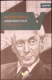 Viata fara frica - Bertrand Russell, Editura Vellant, 2019, Romana, Paperback