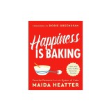Happiness Is Baking: Cakes, Pies, Tarts, Muffins, Brownies, Cookies: Favorite Desserts from the Queen of Cake