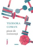 Cumpara ieftin Piesa de rezistenta/Teodora Coman