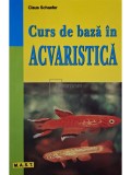 Claus Schaefer - Curs de baza in acvaristica (Editia: 2013)