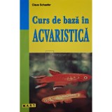 Claus Schaefer - Curs de baza in acvaristica (Editia: 2013)