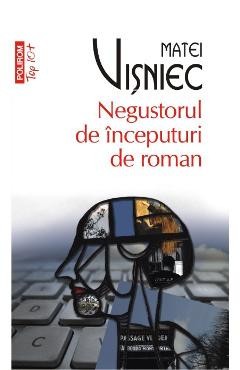 Negustorul de inceputuri de roman - Matei Visniec