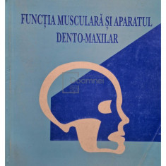 Corina Cristina Voinea - Functia musculara si aparatul dento-maxilar (editia 1996)