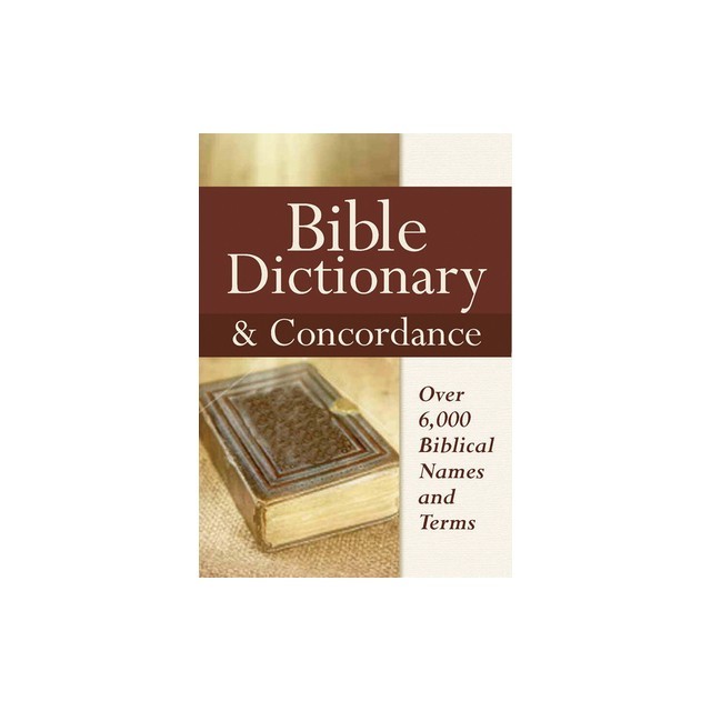Bible Dictionary &amp; Concordance